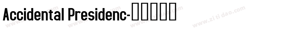 Accidental Presidenc字体转换